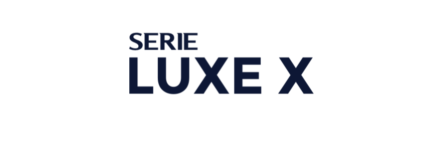 Serie Luxe X